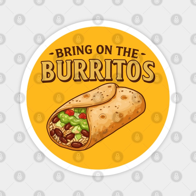 Bring on the Burritos Magnet by enrynz